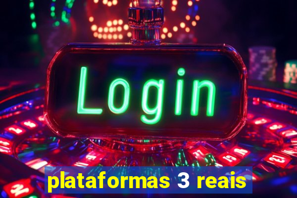 plataformas 3 reais